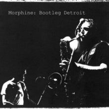 MORPHINE / BOOTLEG DETROIT