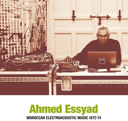 Essyad Ahmed - Moroccan Electroacoustic Music 1972-74 - Vinyl