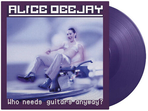 Alice Deejay - Who Needs Guitars Anyway - Purple Color Vinyl