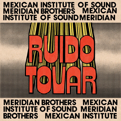 Meridian Brothers & Mexican Institute of Sound - Ruido Tovar - Vinyl