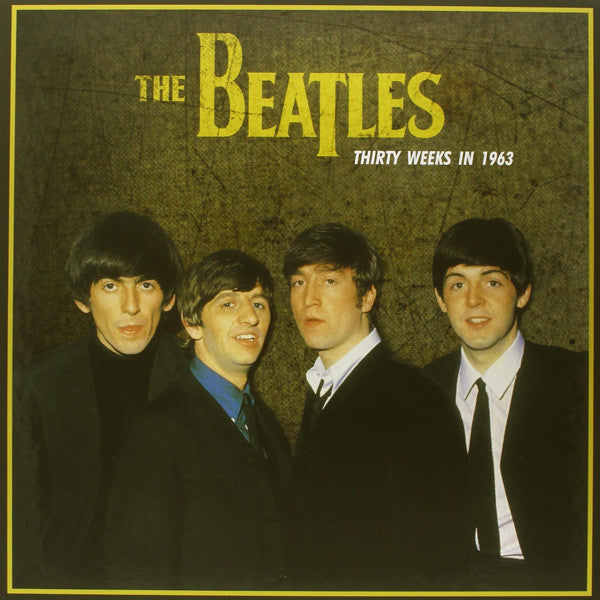 The Beatles - Thirty Weeks In 1963 - Vinyl