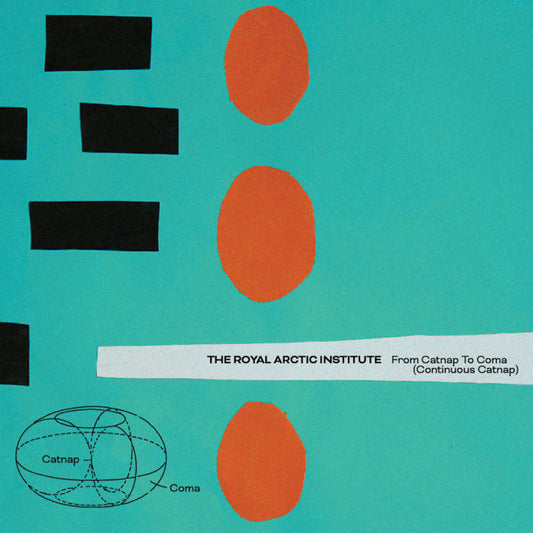 The Royal Arctic Institute - From Catnip To Coma To Catharsis - Vinyl