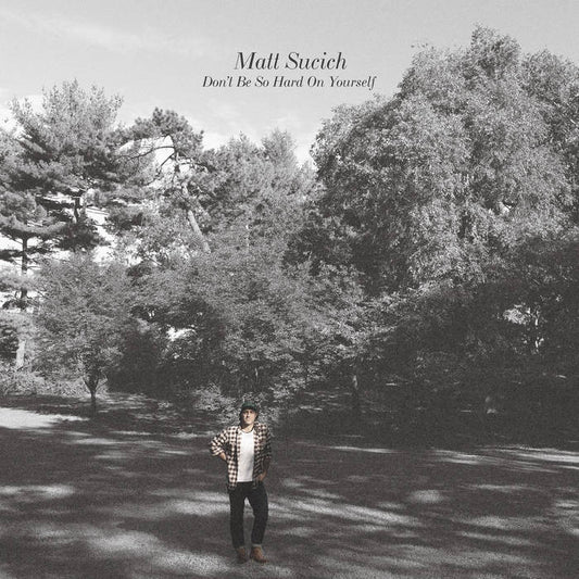 Matt Sucich - Don't Be So Hard On Yourself - Vinyl
