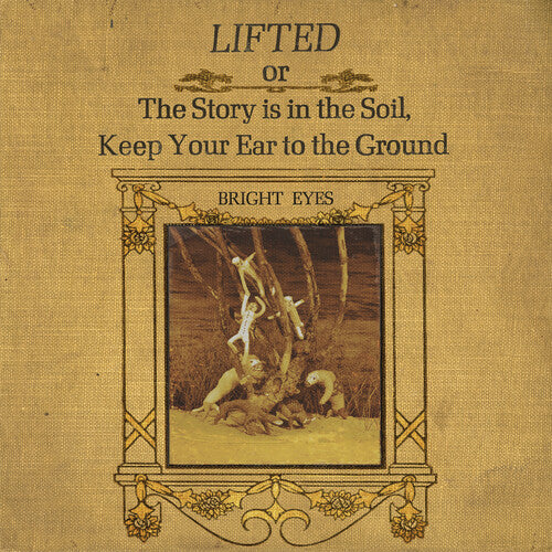 Bright Eyes - Lifted or The Story Is in the Soil, Keep Your Ear to The Ground - Vinyl