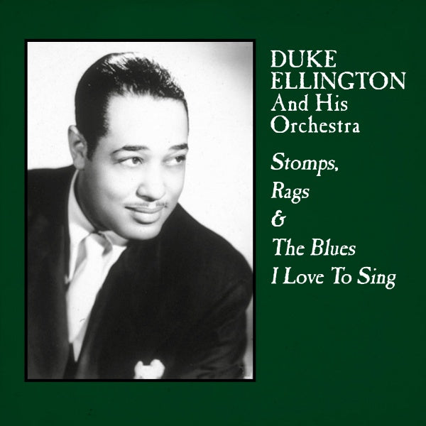 Duke Ellington & His Orchestra - Stomps, Rags & The Blues I Love To Sing - Vinyl