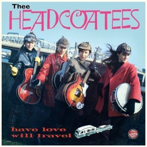 Thee Headcoatees - Have Love Will Travel - Vinyl