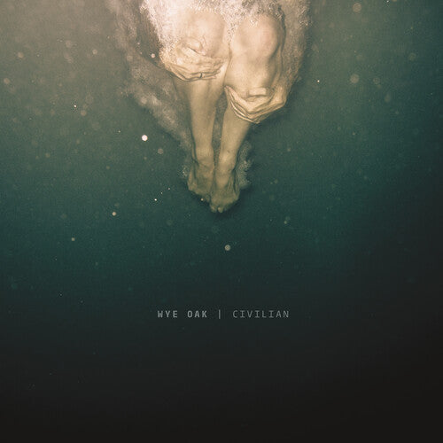 Wye Oak - Civilian - Vinyl