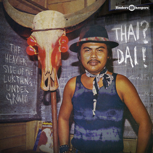 Various Artists - Thai? Dai! - The Heavier Side of the Luk Thung Underground - Vinyl