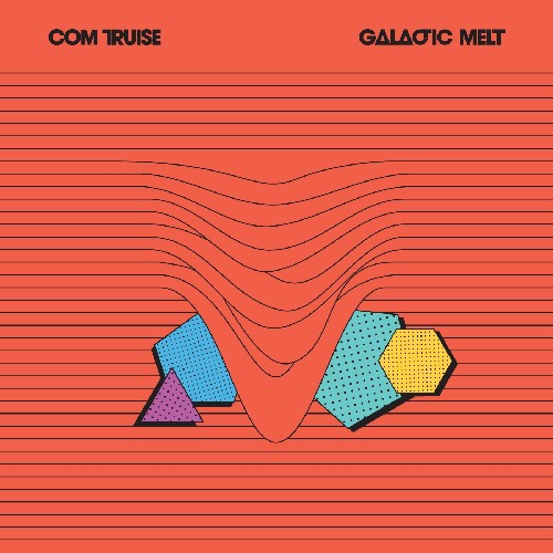 Com Truise - Galactic Melt - Vinyl