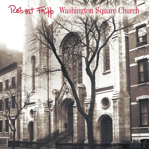 Robert Fripp -  Washington Square Church - UK Import Vinyl