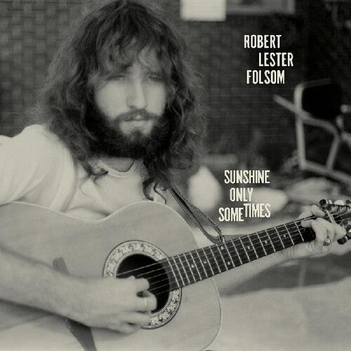 Robert Lester Folsom -  Sunshine Only Sometimes: Archives Vol. 2 1972-1975 - Vinyl