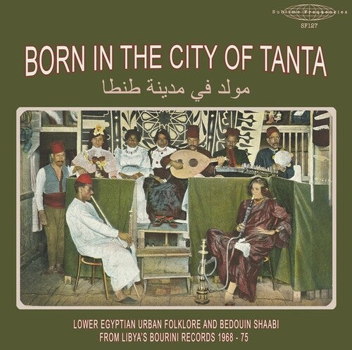Various Artists - Born in the City of Tanta - Lower Egyptian Urban Folklore And Bedouin Shaabi From Libya's Bourini Records 1968-75 - Vinyl