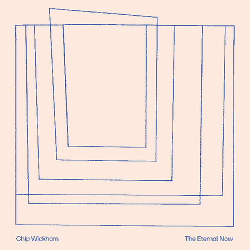 Chip Wickham - The Eternal Now - Vinyl