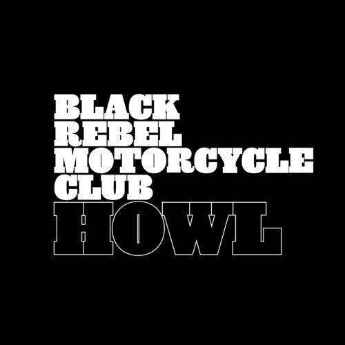 Black Rebel Motorcycle Club - Howl (Anniversary Edition) - Vinyl