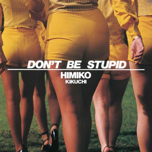 Himiko Kikuchi - Don't Be Stupid - Yellow Color Vinyl