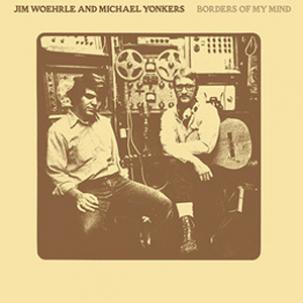 Michael Yonkers & Jim Woehrle - Borders Of My Mind - Vinyl