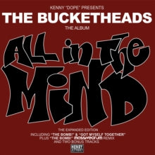 BUCKETHEADS / ALL IN THE MIND (THE EXPANDED EDITION)