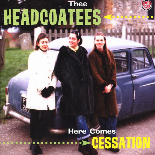 Thee Headcoatess - Here Comes Cessation - Vinyl