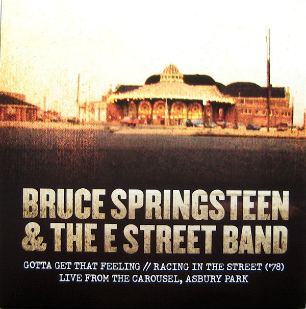 Bruce Springsteen & the E Street Band - Gotta Get That Feeling/Racing in the Street ('78) Live from The Carousel, Asbury Park (10", RSD, Single, Ltd.) - Vinyl