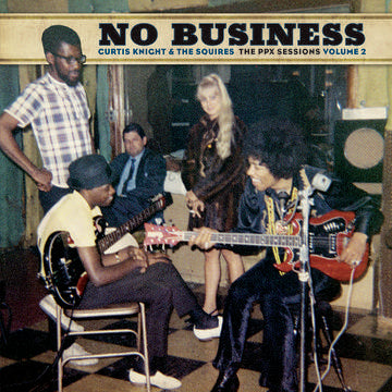 Curtis Knight & The Squires (Featuring Jimi Hendri - No Business: The PPX Sessions Volume 2 (RSD Exclusive, Colored Vinyl, Brown, Gatefold LP Jacket) - Vinyl