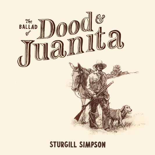 Sturgill Simpson - The Ballad Of Dood & Juanita - Vinyl