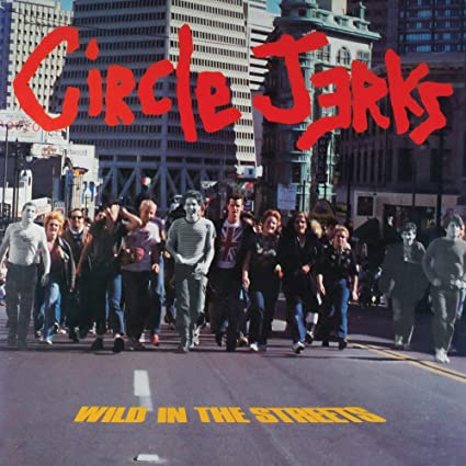 The Circle Jerks - Wild In The Streets (40th Anniversary Edition ) (Bonus Tracks, With Booklet, Anniversary Edition, Photos) - Vinyl